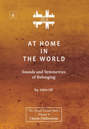 At Home In The World: Sounds and Symmetries of Belonging [ZLS Edition]