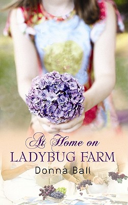 At Home on Ladybug Farm - Ball, Donna