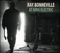 At King Electric - Ray Bonneville