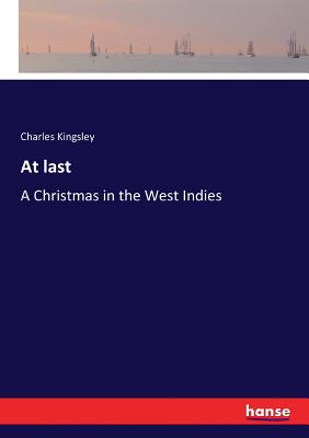 At last: A Christmas in the West Indies - Kingsley, Charles