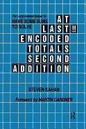 At Last!! Encoded Totals Second Addition: The Long-awaited Sequel to Have Some Sums to Solve