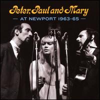 At Newport 1963-1965 - Peter, Paul and Mary