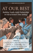 At Our Best: Building Youth-Adult Partnerships in Out-of-School Time Settings