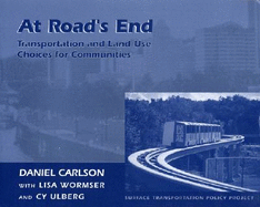 At Road's End: Transportation and Land Use Choices for Communities