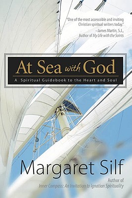 At Sea with God: A Spiritual Guidebook to the Heart and Soul - Silf, Margaret, Ms.