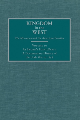 At Sword's Point, Part I: A Documentary History of the Utah War to 1858 - MacKinnon, William P