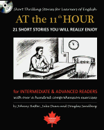 At the 11th Hour: Short Thrilling Stories for Learners of English. Twenty-One ESL Stories You Will Really Enjoy.