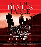 At the Devil's Table: The Untold Story of the Insider Who Brought Down the Cali Cartel