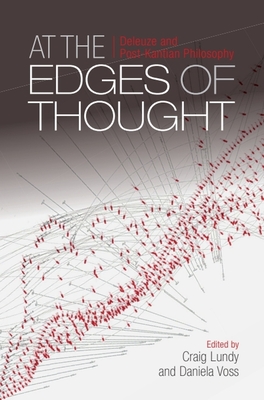 At the Edges of Thought: Deleuze and Post-Kantian Philosophy - Lundy, Craig (Editor), and Voss, Daniela (Editor)