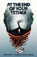At the End of Your Tether