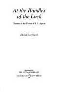 At the Handles of the Lock: Themes in the Fiction of Shmuel Yosef Agnon