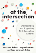 At the Intersection: Understanding and Supporting First-Generation Students