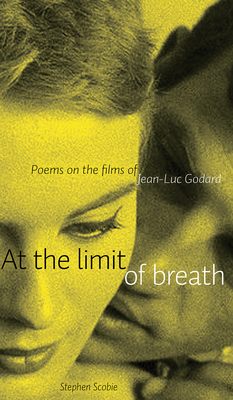 At the limit of breath: Poems on the films of Jean-Luc Godard - Scobie, Stephen