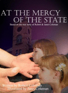 At the Mercy of the State - Coleman, Robert