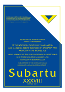 At the Northern Frontier of Near Eastern Archaeology: Recent Research on Caucasia and Anatolia in the Bronze Age / An Der Nordgrenze Der Vorderasiatischen Archaologie: Neue Forschung Uber Kaukasien Und Anatolien in Der Bronzezeit: (Publications of the...