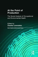At the Point of Production: The Social Analysis of Occupational and Environmental Health