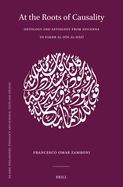 At the Roots of Causality: Ontology and Aetiology from Avicenna to Fakhr Al-D n Al-R z