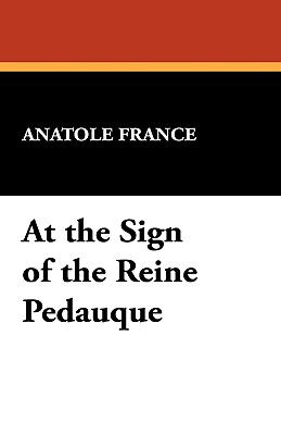 At the Sign of the Reine Pedauque - France, Anatole