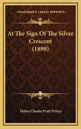 At the Sign of the Silver Crescent (1898)