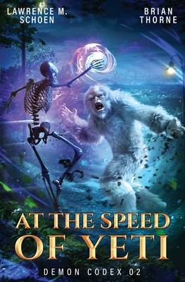 At the Speed of Yeti - Schoen, Lawrence M, and Thorne, Brian