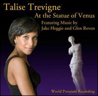 At the Statue of Venus: Music of Jake Heggie & Glen Roven - Talise Trevigne (soprano)