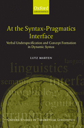 At the Syntax-Pragmatics Interface: Verbal Underspecification and Concept Formation in Dynamic Syntax