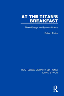 At the Titan's Breakfast: Three Essays on Byron's Poetry