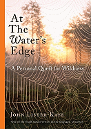 At the Water's Edge: A Personal Quest for Wildness