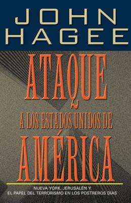 Ataque a Los Estados Unidos de America - Hagee, John, and Grupo Nelson