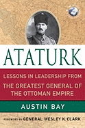 Ataturk: Lessons in Leadership from the Greatest General of the Ottoman Empire