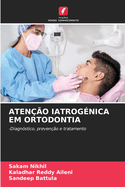 Aten??o Iatrog?nica Em Ortodontia