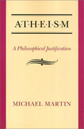 Atheism: A Philosophical Justification