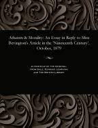 Atheism & Morality: An Essay in Reply to Miss Bevington's Article in the 'Nineteenth Century', October, 1879