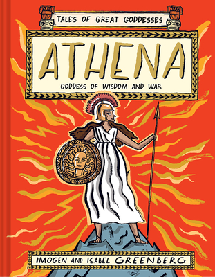 Athena: Goddess of Wisdom and War - Greenberg, Imogen