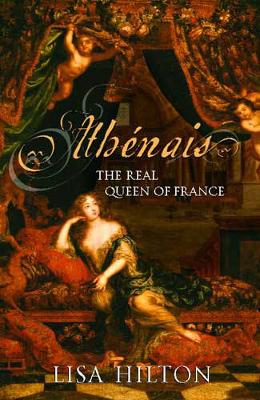 Athenais: The Real Queen of France - Hilton, Lisa