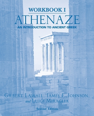 Athenaze: An Introduction to Ancient Greek - Lawall, Gilbert, and Johnson, James F, and Miraglia, Luigi