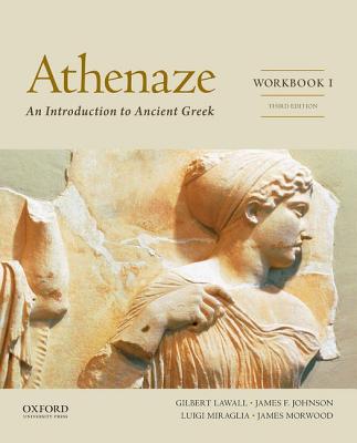 Athenaze, Workbook I: An Introduction to Ancient Greek - Lawall, Gilbert, and Johnson, James F., and Miraglia, Luigi
