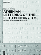 Athenian Lettering of the Fifth Century B.C.: The Rise of the Professional Letter Cutter