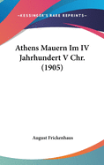 Athens Mauern Im IV Jahrhundert V Chr. (1905)