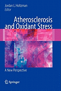 Atherosclerosis and Oxidant Stress: A New Perspective