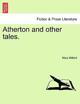 Atherton and other tales. - Mitford, Mary