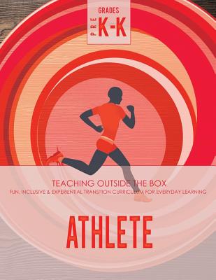 Athlete: Grades Pre K-K: Fun, inclusive & experiential transition curriculum for everyday learning - Johnson, Rosemary (Editor), and Johnson, Katherine