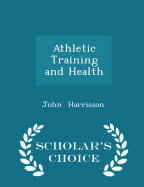 Athletic Training and Health - Scholar's Choice Edition
