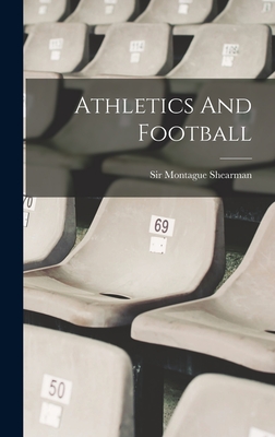 Athletics And Football - Shearman, Montague, Sir