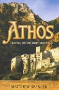 Athos: Travels on the Holy Mountain