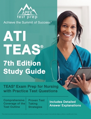 ATI TEAS 7th Edition Study Guide: TEAS Exam Prep for Nursing with Practice Test Questions [Includes Detailed Answer Explanations] - Lefort, J M