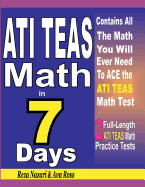 ATI TEAS Math in 7 Days: Step-By-Step Guide to Preparing for the ATI TEAS Math Test Quickly