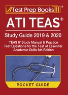 ATI TEAS Study Guide 2019 & 2020 Pocket Guide: ATI TEAS Study Manual and Practice Test Questions for the Test of Essential Academic Skills 6th Edition [Includes Detailed Answer Explanations]