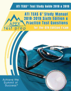 Ati Teas Test Study Guide 2018 & 2019: Ati Teas 6 Study Manual 2018-2019 Sixth Editon & Practice Test Questions for the 6th Edition Exam