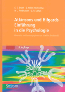 Atkinsons Und Hilgards Einfuhrung In die Psychologie - Nolen-Hoeksema, Susan, PH.D., and Fredrickson, Barbara L, PhD, and Loftus, Geoffrey R